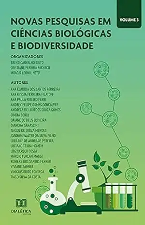 Novas pesquisas em Ciências Biológicas e Biodiversidade: Volume 3 – Moacir Leomil Neto