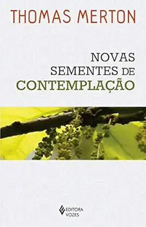 Capa do livro Novas sementes de contemplação - Thomas Merton