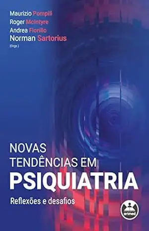 Novas Tendências em Psiquiatria: Reflexões e Desafios – Maurizio Pompili Novas Tendências em Psiquiatria: Reflexões e Desafios – Maurizio Pompili
