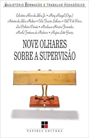 Nove olhares sobre a supervisão – Celestino A. Silva Jr.