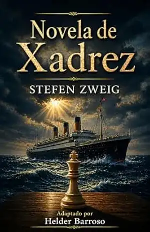 Novela de Xadrez: O Duelo Final de Stefan Zweig – Stefan Zweig