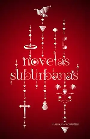 Capa do livro Novelas Suburbanas 1 - Maria João Carrilho