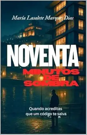 NOVENTA MINUTOS DE SOMBRA: Quando acreditas que um código te salva – María Lasalete Marques Dias NOVENTA MINUTOS DE SOMBRA: Quando acreditas que um código te salva – María Lasalete Marques Dias