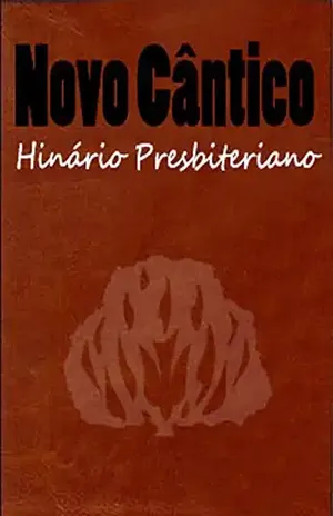 Capa do livro Novo Cântico Hinário Presbiteriano: Manual de hinos e cânticos adotado pela Igreja Presbiteriana - Vários. Dominio Público e autores desconhecidos