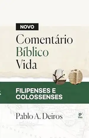 Novo Comentário Bíblico Vida: Filipenses e Colossenses – Pablo A. Deiros