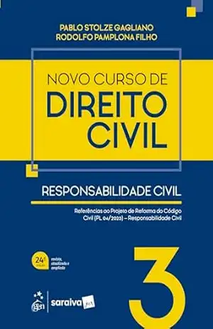 Novo Curso de Direito Civil – Vol.3 – Responsabilidade Civil – 24ª Edição 2026 – Pablo Stolze Gagliano
