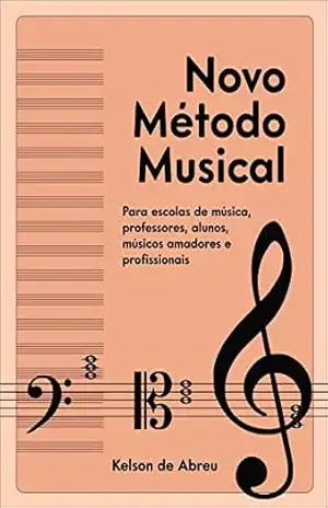 Capa do livro Novo Método Musical: Para escolas de música, alunos e músicos - Kelson de Abreu