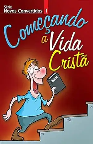 Novos Convertidos 1 – Começando a Vida Cristã | Aluno – Editora Cristã Evangélica