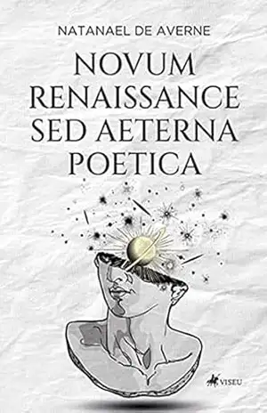 Novum Renaissansce Sed Aeterna Poetica – Natanael de Averne