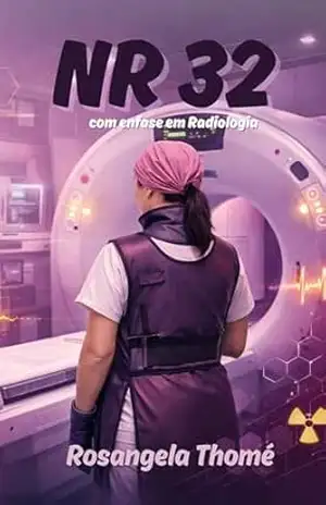 NR–32 com enfase em Radiologia – Professora Dra. Rosângela Thomé NR–32 com enfase em Radiologia – Professora Dra. Rosângela Thomé