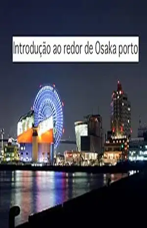 ntrodução ao redor do porto de Osaka - Matsuura