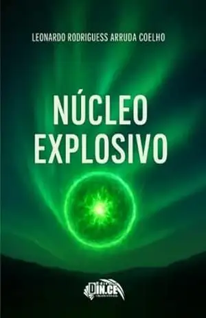 Núcleo Explosivo – Leonardo Rodrigues Arruda Coelho Núcleo Explosivo – Leonardo Rodrigues Arruda Coelho