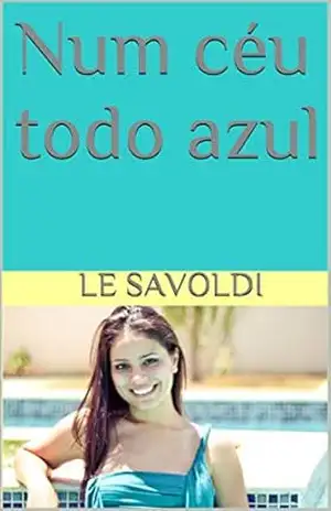 Capa do livro Num céu todo azul - Le Savoldi