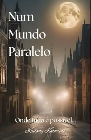 Num Mundo Paralelo – Kailany Katarine Cruz Menin