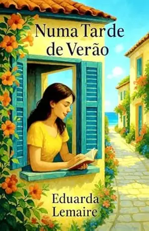 Numa Tarde de Verão: Conto Curto – Eduarda Lemaire