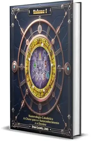 Capa do livro Numerologia Cabalística: A Chave para o Autoconhecimento e o Destino I (Numerologia Cabalística A Chave para o Autoconhecimento e o Destino I, II e III Livro 1) - Ethan Caldwell Jones