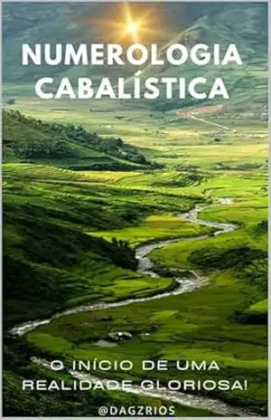 Numerologia Cabalística: O Início de uma Realidade Gloriosa – DAG Z RIOS