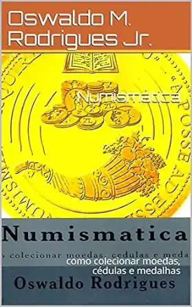 Baixar Numismática: como colecionar moedas, cédulas e medalhas pdf, epub, mobi, eBook