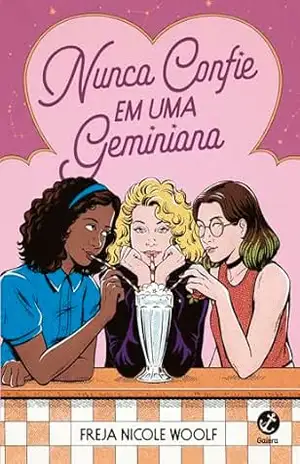 Nunca confie em uma geminiana – Freja Nicole Woolf Nunca confie em uma geminiana – Freja Nicole Woolf