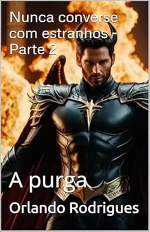 Capa do livro Nunca converse com estranhos – Parte 2: A purga (Sussuros e suspiros Livro 9) - Orlando Rodrigues