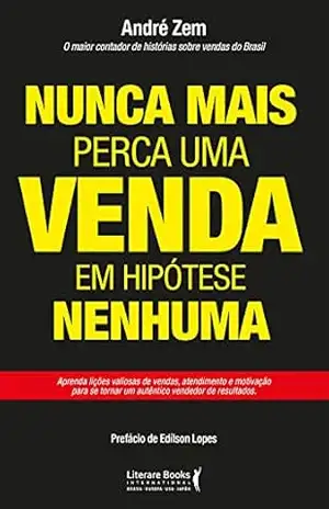 Nunca mais perca uma venda em hipótese nenhuma – André Zem