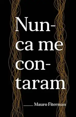 Nunca me contaram – Mauro Fiterman