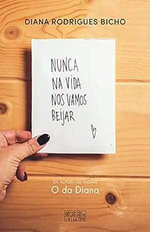 Capa do livro Nunca na Vida nos Vamos Beijar - Diana Rodrigues Bicho