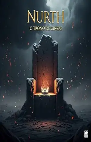 Nurth: O Trono de Cinzas: Uma Crônica da Centelha Primordial - Cézar Pinheiro Nurth: O Trono de Cinzas: Uma Crônica da Centelha Primordial - Cézar Pinheiro