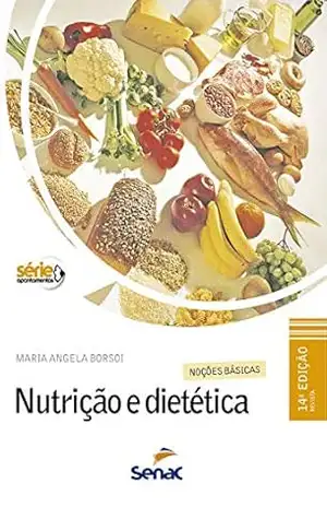 Nutrição e dietética: noções básicas – Maria Angela Borsoi Nutrição e dietética: noções básicas – Maria Angela Borsoi