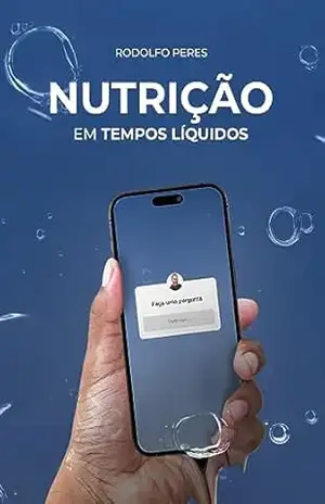 NUTRIÇÃO em tempos líquidos – RODOLFO PERES NUTRIÇÃO em tempos líquidos – RODOLFO PERES