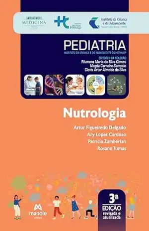Nutrologia. (Coleção Pediatria do Instituto da Criança e do Adolescente do Hospital das Clínicas – HCFMUSP) (3) – Artur Figueiredo Delgado