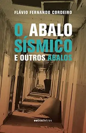 Capa do livro O abalo sísmico e outros abalos - Flávio Fernando Cordeiro