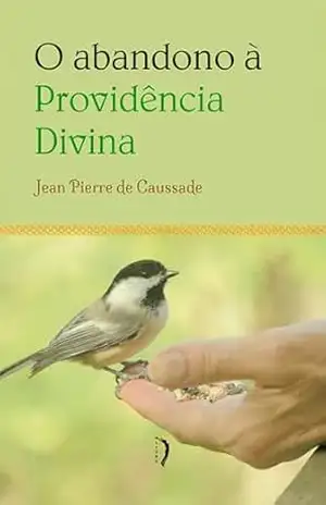 Capa do livro O Abandono à Providência Divina - Pe. Jean Pierre De Caussade