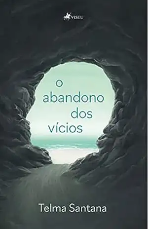 O abandono dos vícios – Telma Santana O abandono dos vícios – Telma Santana