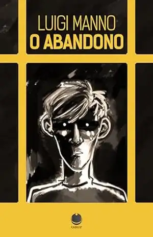 O abandono: (Héstoria de Luigi Manno) – Luigi Manno O abandono: (Héstoria de Luigi Manno) – Luigi Manno