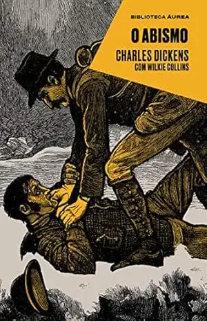 O abismo (Biblioteca Àurea) – Charles Dickens
