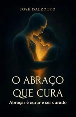 Capa do livro O abraço que cura: Curando e sendo curado - José  Dalzotto