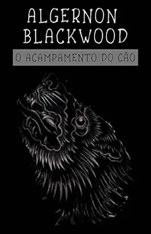 O ACAMPAMENTO DO CÃO – ALGERNON  BLACKWOOD