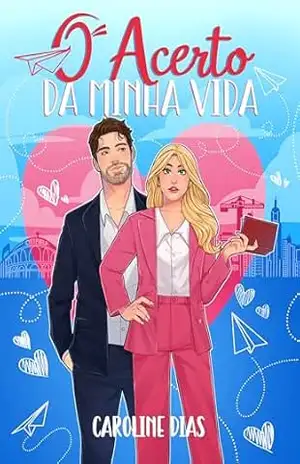 O acerto da minha vida: romance com o CEO jogador – Caroline Dias