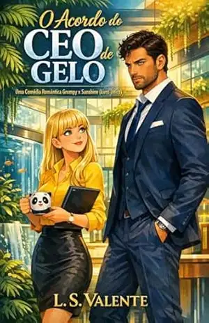 Capa do livro O Acordo do CEO de Gelo: Uma Comédia Romântica Grumpy x Sunshine - L. S.  Valente