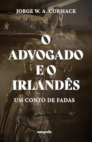 O Advogado e o Irlandês – Jorge W. A. Cormack