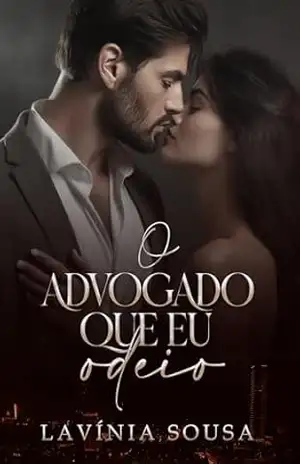 O Advogado Que Eu Odeio – Lavínia Sousa O Advogado Que Eu Odeio – Lavínia Sousa