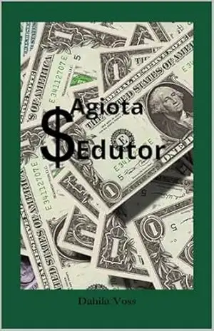 O agiota sedutor: Ela só queria terminar a faculdade…Ele queria muito mais – Dahila  Voss