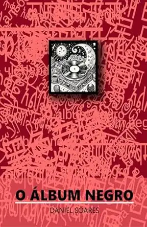 O Álbum Negro – Daniel Soares