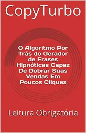 O Algoritmo Por Trás do Gerador de Frases Hipnóticas Capaz De Dobrar Suas Vendas Em Poucos Cliques – Copy Turbo