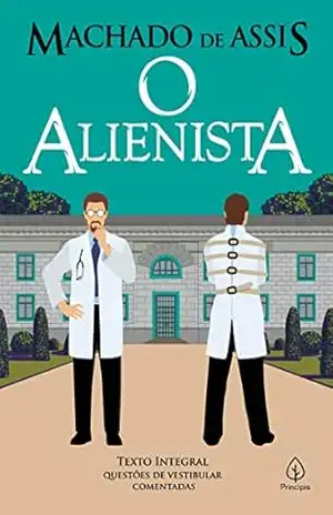 O alienista (Clássicos da literatura) – Machado de Assis