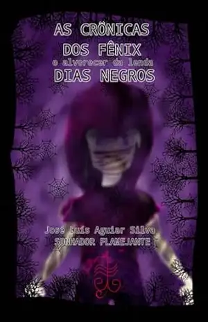 Capa do livro O alvorecer da lenda: Dias negros (As crônicas dos Fênix Livro 2) - José Luís  Aguiar Silva