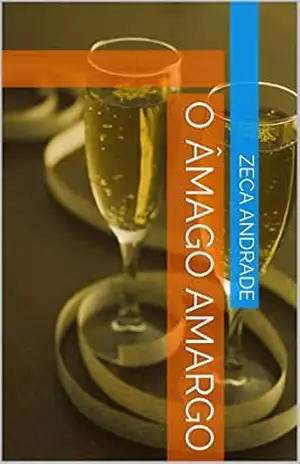 O ÂMAGO AMARGO – ZECA  ANDRADE