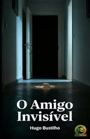 O Amigo Invisível: Um conto de horror cósmico doméstico. – Hugo Bustilho