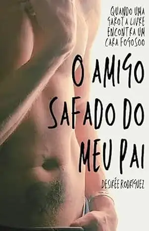 O amigo safado do meu pai – Desireé Rodríguez